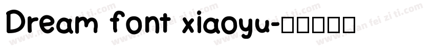 Dream font xiaoyu字体转换